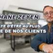 Stéphane Zeyen – On essaye d’être au plus proche de nos clients